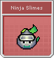 [Image: NinjaSlimes.png]